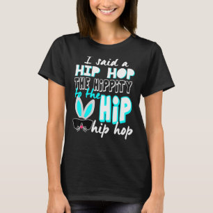 Bunny Hippity Påskhare jag sa Hip hop T Shirt