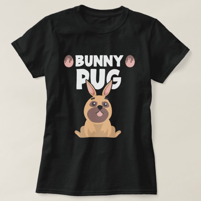 Bunny Pug Funny Påsk Pug Hund Puggy Cute Bunny Do T Shirt (Design framsida)