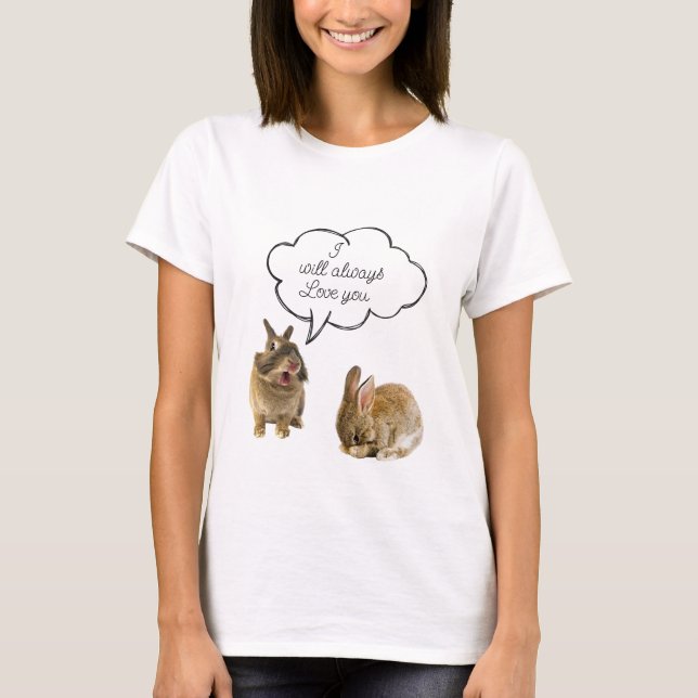 Bunny Rabbit Jag ska alltid kärlek att du tar skjo T Shirt (Framsida)