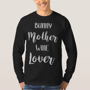 Bunny Rabbit Vin Rabbit Bunny Mamma T Shirt