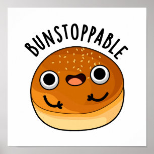 Bunstoppable Funny Bun Pun Poster