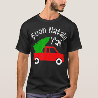 Buon Natale Italiana jul Yall Funny Italien Re T Shirt