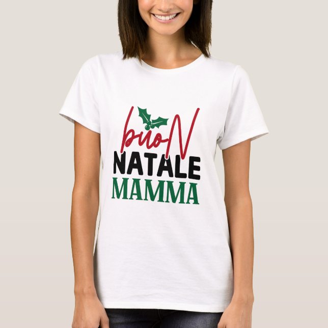 Buon Natale mamma T Shirt (Framsida)