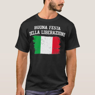 Buona Festa Della Liberazione-Italiens befrielseda T Shirt