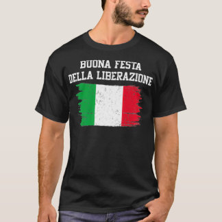Buona Festa Della Liberazione-Italiens befrielseda T Shirt