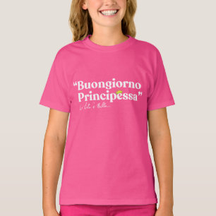 Buongiorno Principessa T Shirt