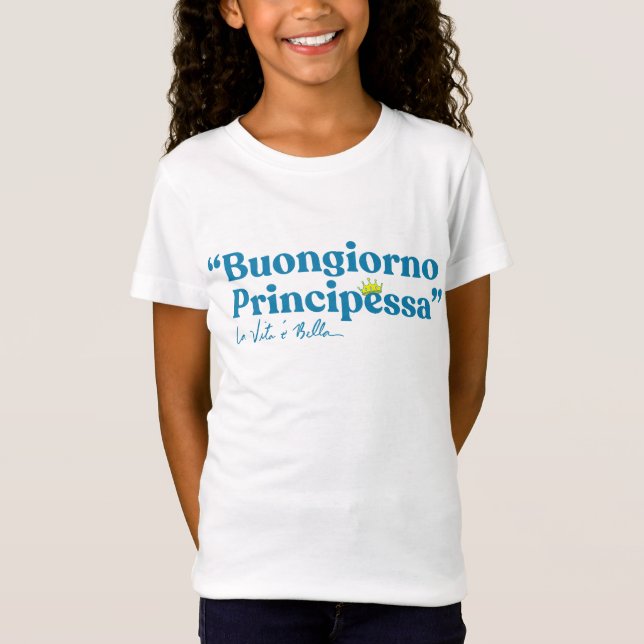 Buongiorno Principessa T Shirt (Framsida)