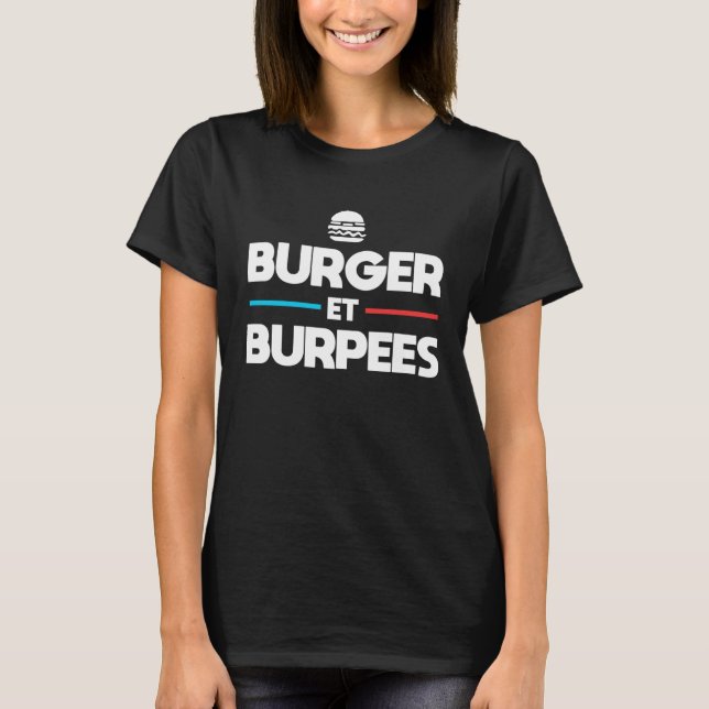 Burger and Burpees  Humour Bodybuilding T Shirt (Framsida)