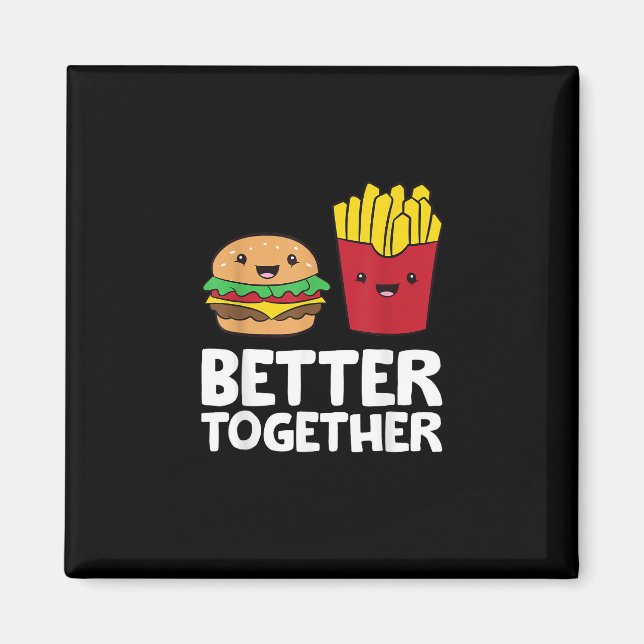 Burger And Fries Better Together Playful Graphic S Magnet (Framsidan)