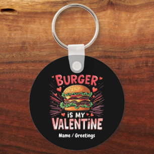 Burger är min Alla hjärtans dag - En rolig hyllnin Nyckelring