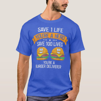 Burger Deliverer sparar Lifes, Cheeseburger Hambur T Shirt