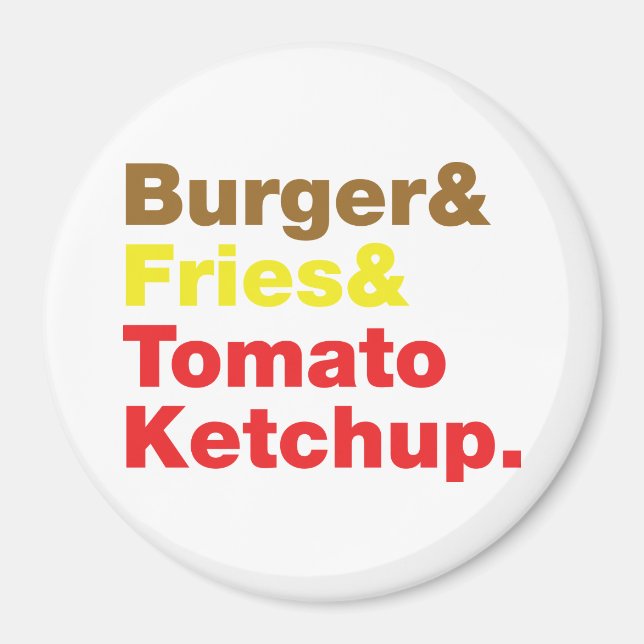 Burger & Fries & Tomato Ketchup. Magnet (Framsidan)