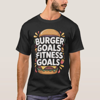 Burger Goals Fitness Goals Typografi T-shirt