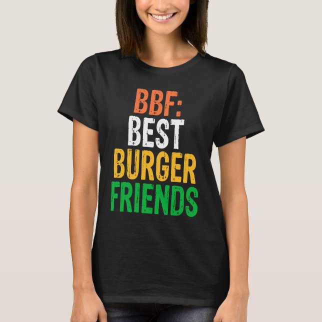 Burger Hamburger BBF Best Burger Friends T Shirt (Framsida)