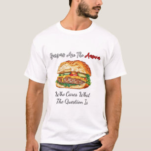 Burgers är svaret på frågan t shirt