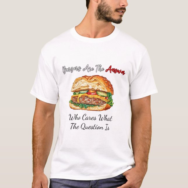 Burgers är svaret på frågan t shirt (Framsida)