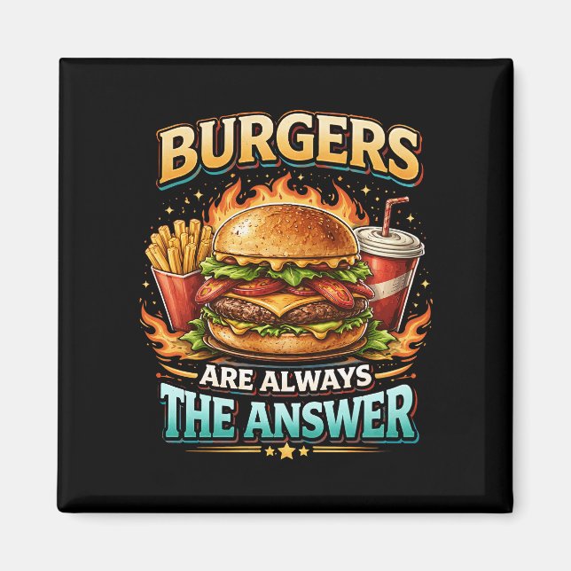 Burgers Are Always the Answer Magnet (Framsidan)