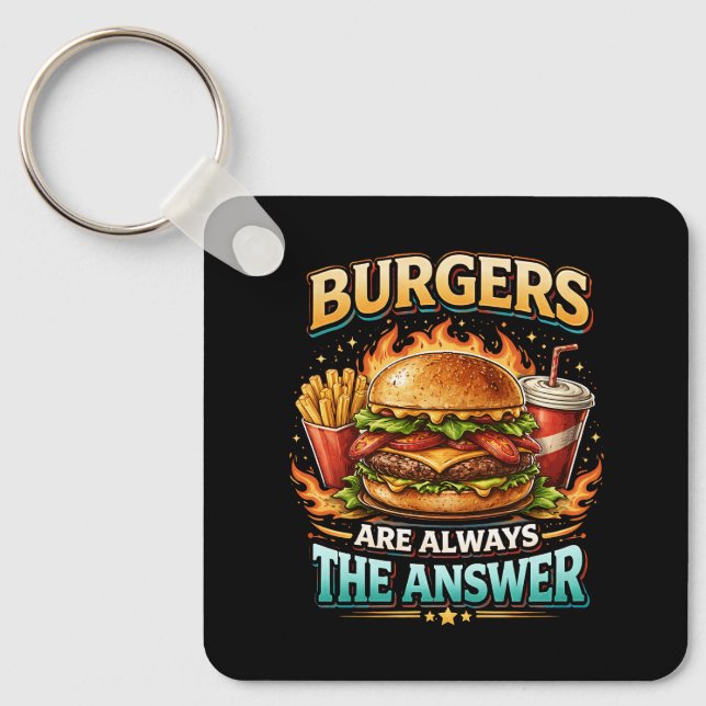 Burgers Are Always the Answer Nyckelring (Framsida)