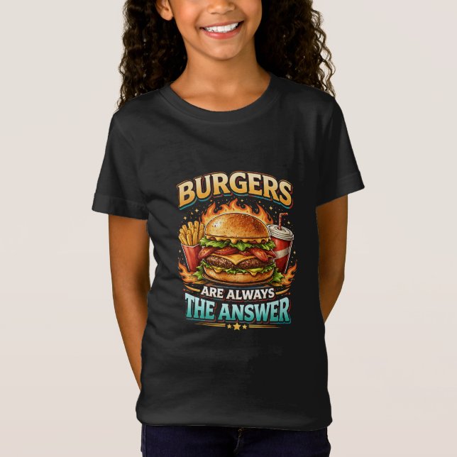 Burgers Are Always the Answer T Shirt (Framsida)