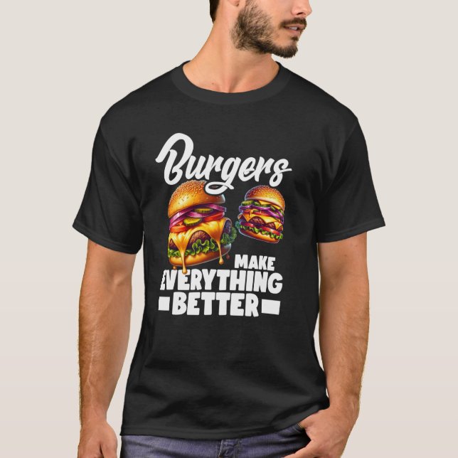 Burgers gör allt bättre t shirt (Framsida)