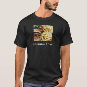 Burgers in Fries T Shirt