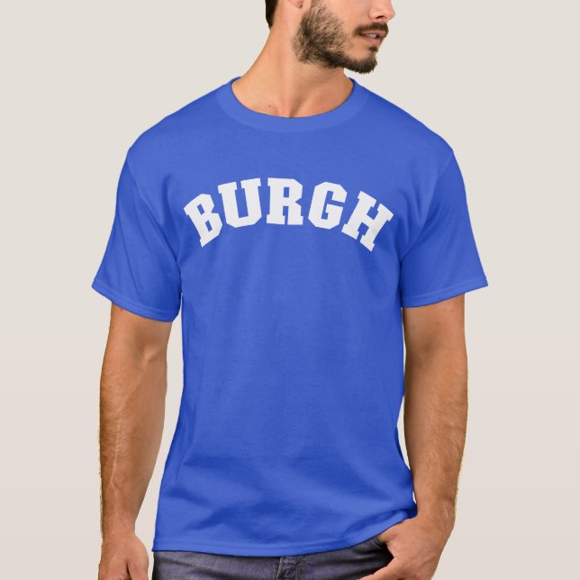 Burgh Pittsburgh Pennsylvania Stolthet Pittsburgh  T Shirt (Framsida)