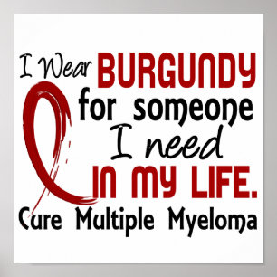Burgundy för någon jag behöver Många Myeloma Poster