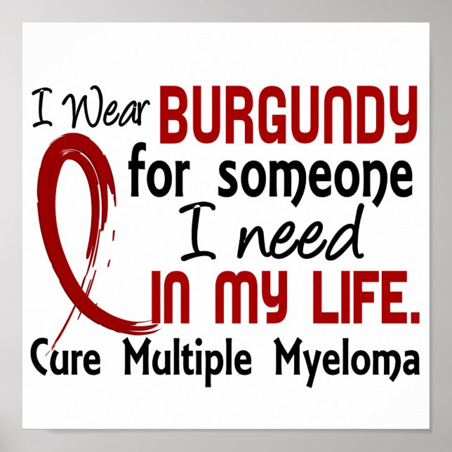 Burgundy för någon jag behöver Många Myeloma Poster (Framsidan)