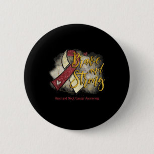 Burgundy Ribbon Modig och stark Nacke-cancer Knapp