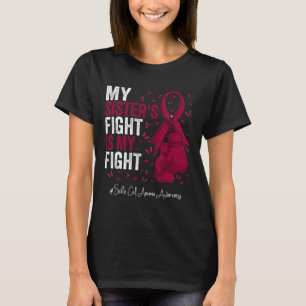 Burgundy Sister Sickle Cell Anemia Awareness T Shirt
