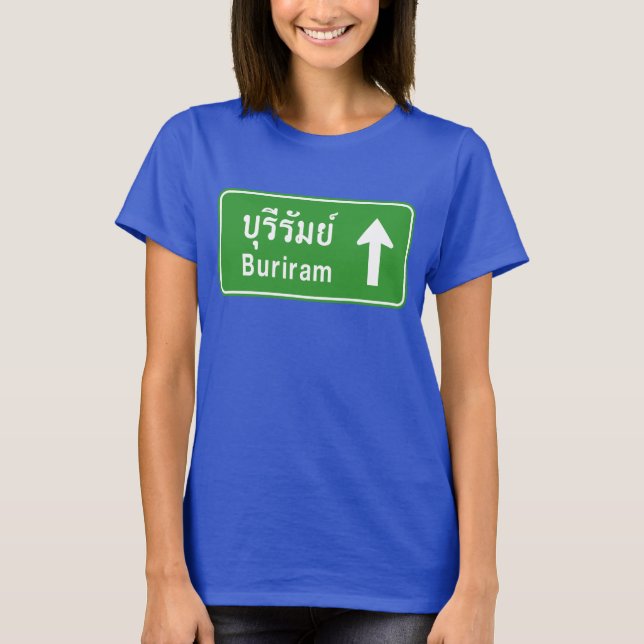 Buriram ⚠ Thai Highway Traffic Sign ⚠ Tee Shirt (Framsida)