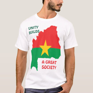 BURKINA FASO, ENHETEN BYGGER ETT UNDERBART SAMHÄLL T SHIRT