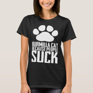 Burmilla katt för att folk suger t shirt