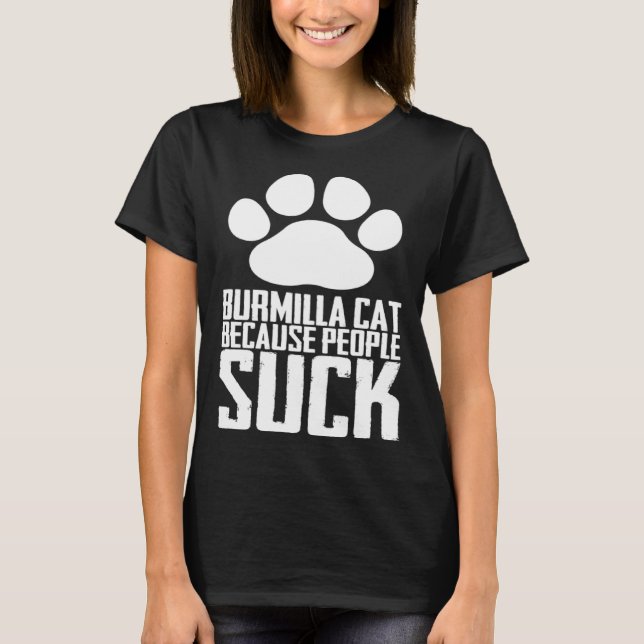Burmilla katt för att folk suger t shirt (Framsida)