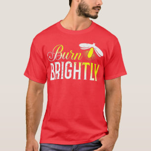 Burn Kryp Fireflies Gift T Shirt