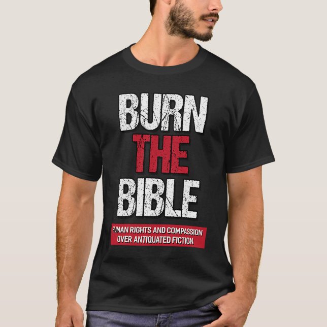 Burn The Bible  Athiest Agnostic Statement T Shirt (Framsida)
