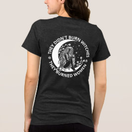 Burn Witches Burned Women Högers Pro Choice T Shirt