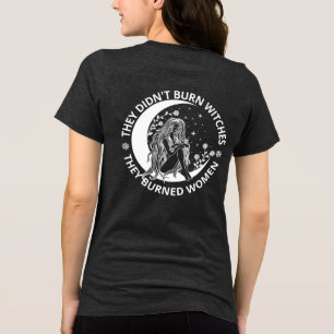 Burn Witches Burned Women Högers Pro Choice T Shirt