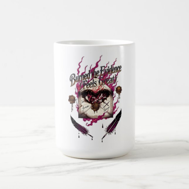 Burned the Evidence Feels Great T-Shirt | Charred  Kaffemugg (Center)