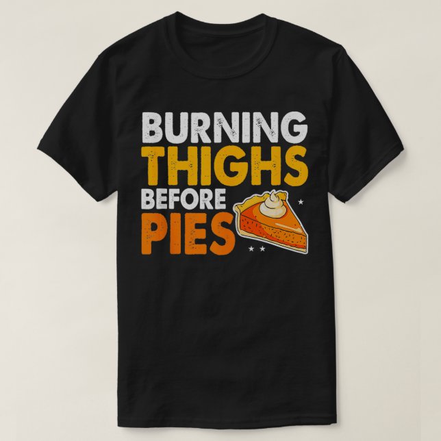 Burning Thighs Before Pies Thanksgiving Pumpkin Pi T Shirt (Design framsida)