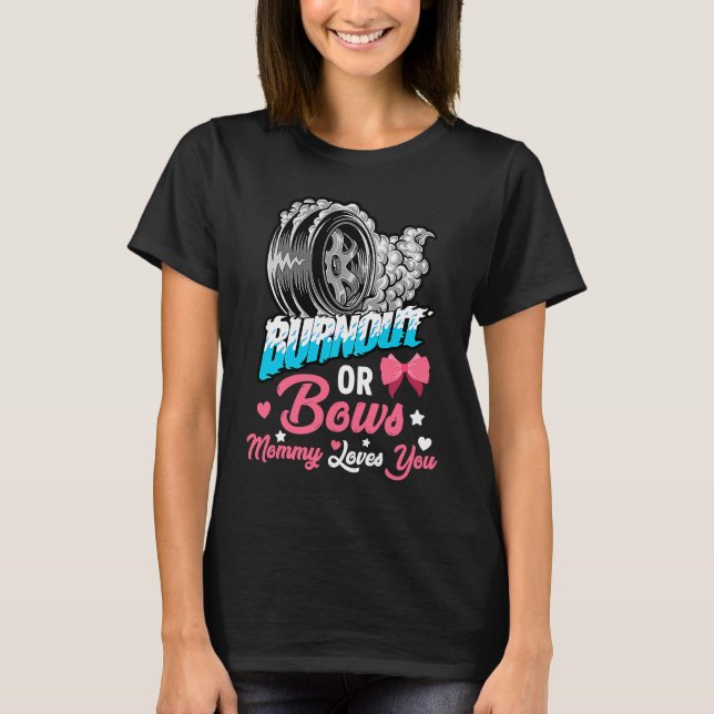 Burnout or Bows Gender Reveal Baby Party Announcem T Shirt (Framsida)