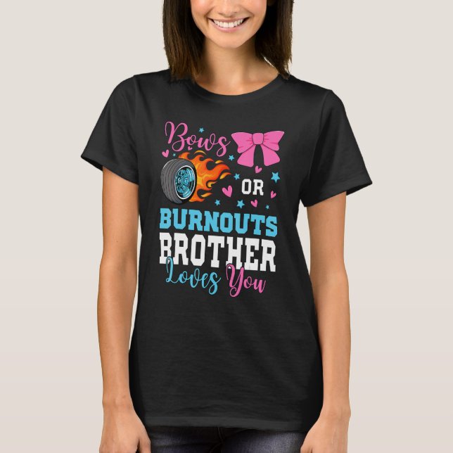 Burnouts eller Bows Brother kärlek du Gender Revea T Shirt (Framsida)