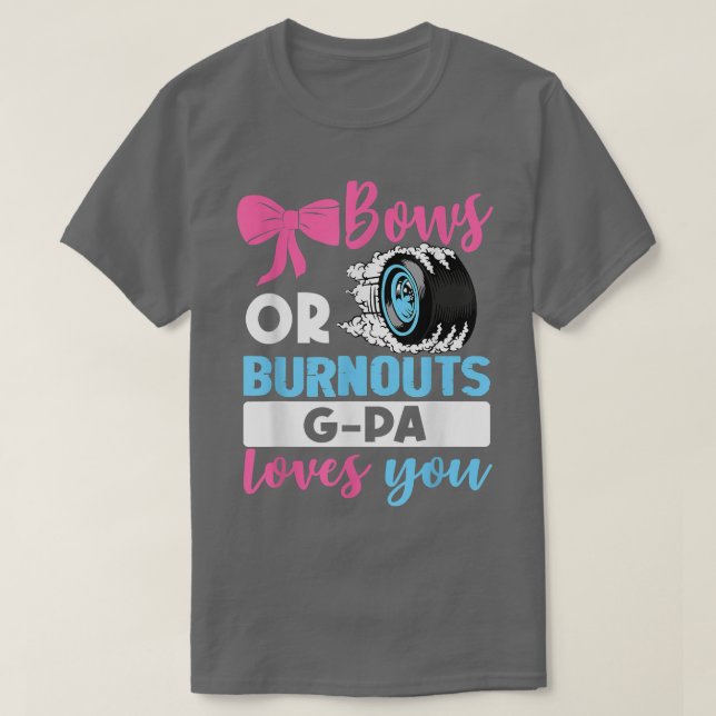 Burnouts eller Bows G Pa kärlek som du Gender Visa T Shirt (Design framsida)