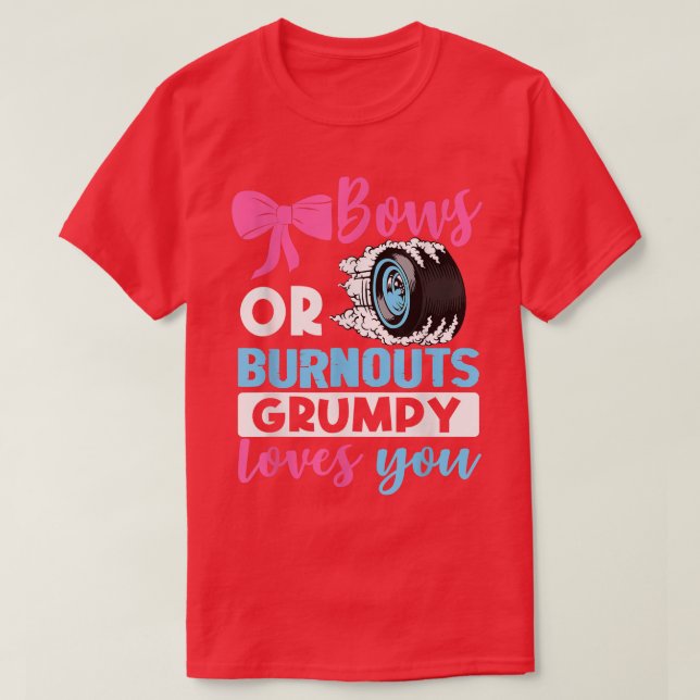Burnouts eller Bows Grumpy kärlek du Gender Reveal T Shirt (Design framsida)