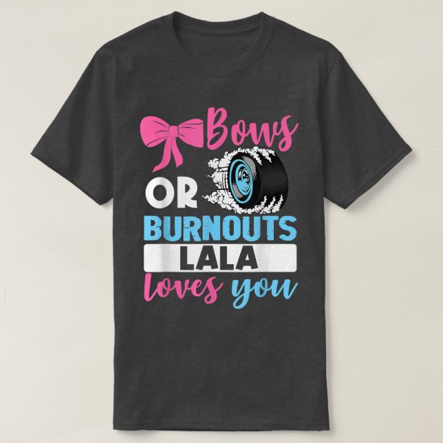Burnouts eller Bows Lala kärlek du Gender Reveal P T Shirt (Design framsida)