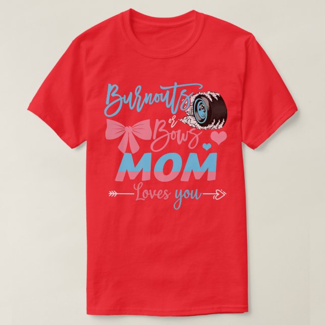 Burnouts eller Bows Mamma Kärlek som du Gender vis T Shirt (Design framsida)