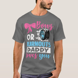 Burnouts eller Bows Pappa kärlek du Gender Reveal T Shirt