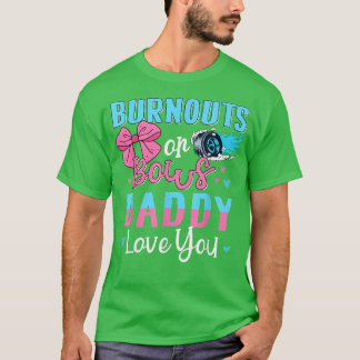 Burnouts eller Bows pappa Kärlek Gender Reveal T-S T Shirt