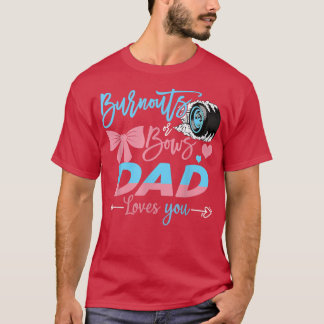 Burnouts eller Bows Pappa Kärlek som du Gender vis T Shirt