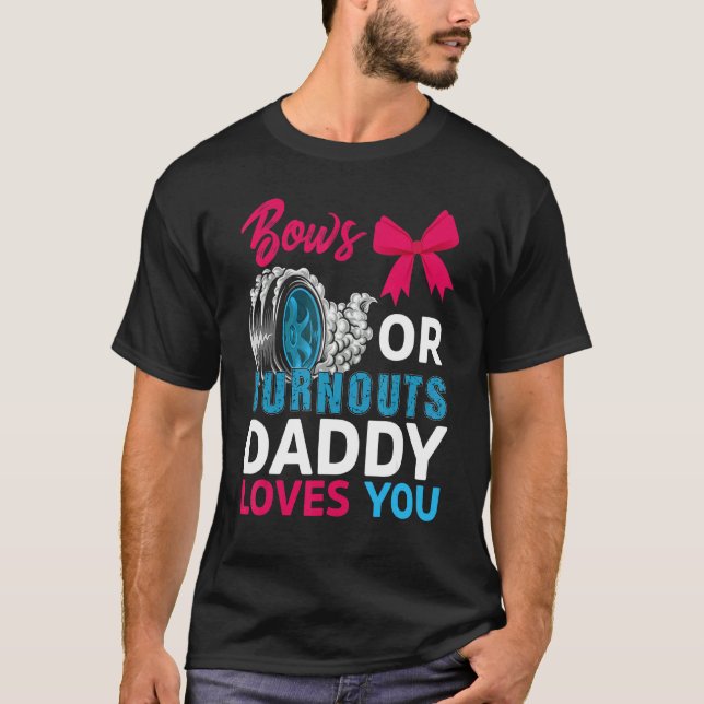 Burnouts eller Bows Pappa Kärlek You Gender Reveal T Shirt (Framsida)